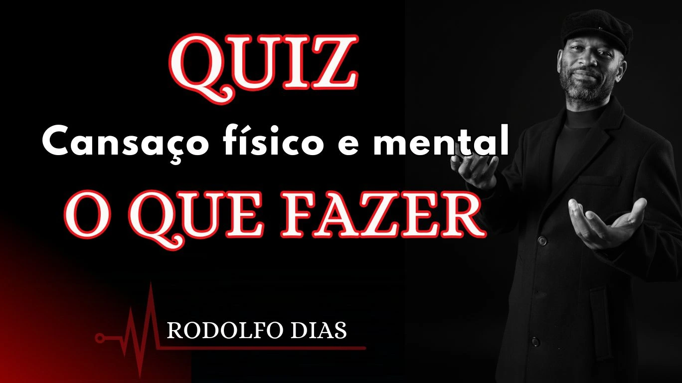 Quiz Cansaço físico e mental o que fazer