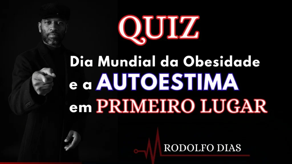 Quiz Dia mundial da obesidade e a autoestima em primeiro lugar