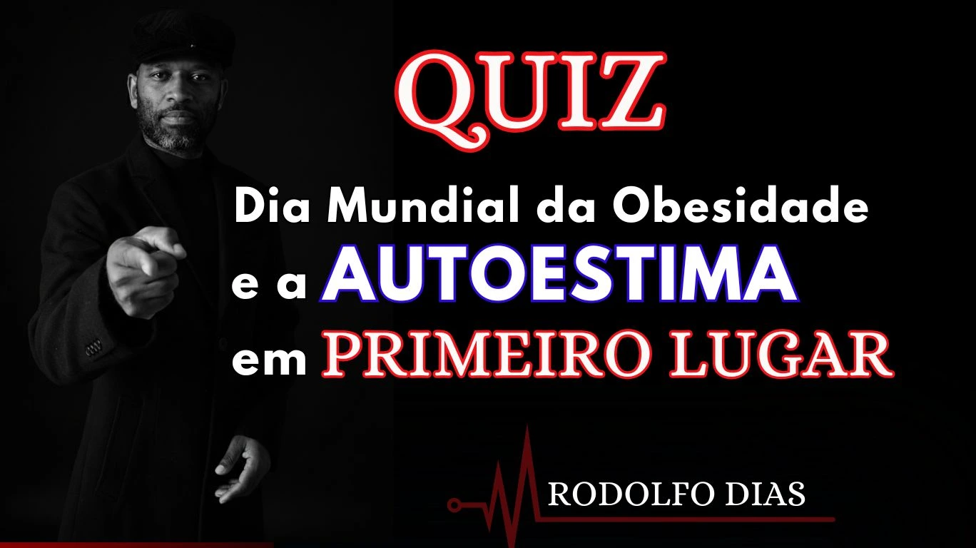 Quiz Dia mundial da obesidade e a autoestima em primeiro lugar
