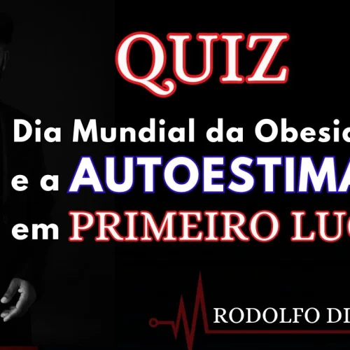 Quiz Dia mundial da obesidade e a autoestima em primeiro lugar